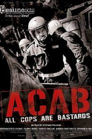 ACAB – All Cops Are Bastards (2012) HD