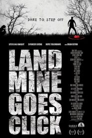 Landmine Goes Click (2015) HD
