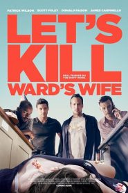 Let’s Kill Ward’s Wife (2014) HD
