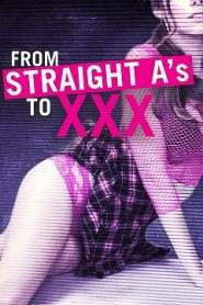 From Straight A’s to XXX (2017) HD