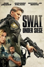 S.W.A.T. Under Siege (2017) HD