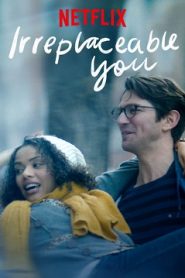 Irreplaceable You (2018) HD