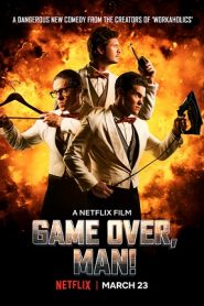 Game Over, Man! (2018) HD