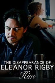 The Disappearance of Eleanor Rigby: Him (2013) HD