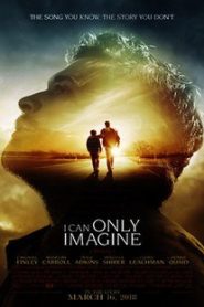 I Can Only Imagine (2018) HD