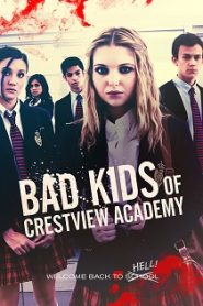Bad Kids of Crestview Academy (2017) HD
