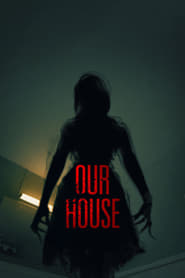 Our House (2018) HD
