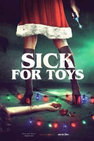 Sick for Toys (2018) HD