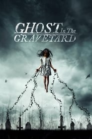 Ghost in the Graveyard (2019) HD