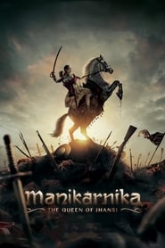 Manikarnika: The Queen of Jhansi (2019) HD