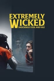 Extremely Wicked, Shockingly Evil and Vile (2019) HD