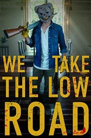 We Take the Low Road (2019) HD